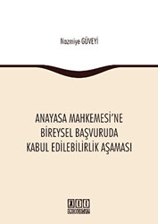 Anayasa Mahkemesi`ne Bireysel Başvuruda Kabul Edilebilirlik Aşaması - 1