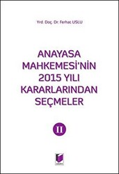 Anayasa Mahkemesi`nin 2015 Yılı Kararlarından Seçmeler 2 - 1