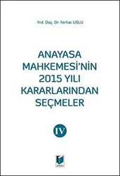 Anayasa Mahkemesinin 2015 Yılı Kararlarından Seçmeler 4 - 1