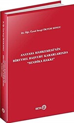 Anayasa Mahkemesi`nin Bireysel Başvuru Kararlarında Sendika Hakkı - 1