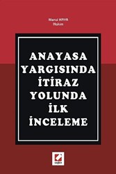 Anayasa Yargısında İtiraz Yolunda İlk İnceleme - 1