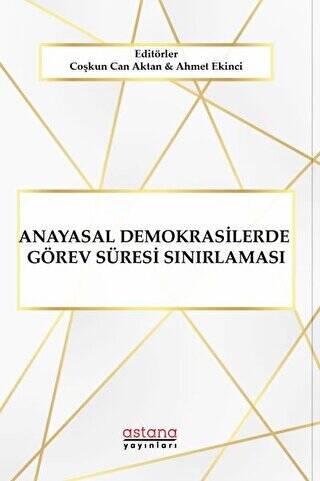 Anayasal Demokrasilerde Görev Süresi Sınırlaması - 1