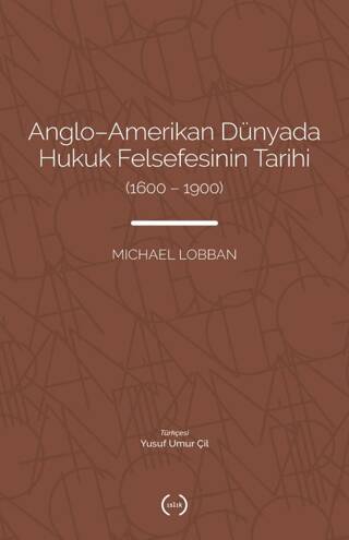 Anglo-Amerikan Dünyada Hukuk Felsefesinin Tarihi 1600-1900 - 1