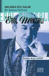 Anılarda Gizli Kalan Bir Aydının Portresi: Erol Manisalı - 1