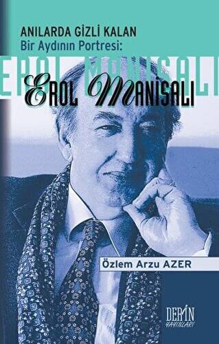 Anılarda Gizli Kalan Bir Aydının Portresi: Erol Manisalı - 1