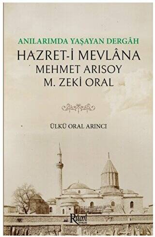 Anılarımda Yaşayan Dergah Hazreti Mevlana - 1