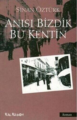 Anısı Bizdik Bu Kentin - 1