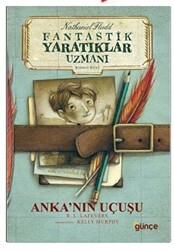 Anka’nın Uçuşu - Fantastik Yaratıklar Uzmanı Birinci Kitap - 1