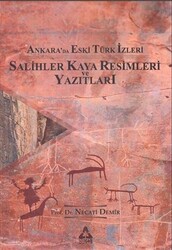 Ankara`da Eski Türk İzleri - Salihler Kaya Resimleri ve Yazıtları - 1