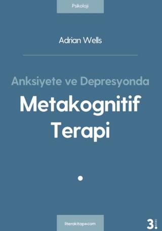 Anksiyete ve Depresyonda Metakognitif Terapi - 1