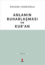 Anlamın Buharlaşması ve Kur’an - 1