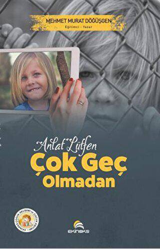 Anlat Lütfen Çok Geç Olmadan - 1