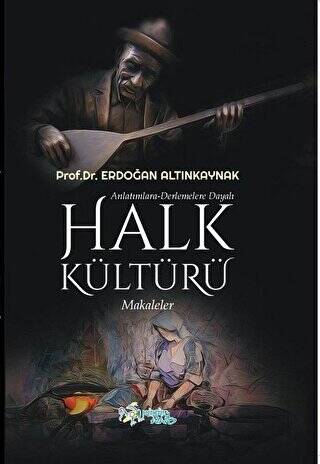 Anlatımlara Derlemelere Dayalı Halk Kültürü - 1