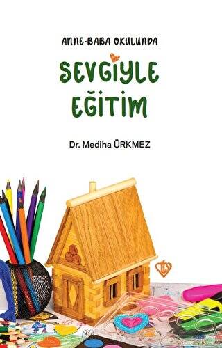 Anne Baba Okulunda Sevgiyle Eğitim - 1