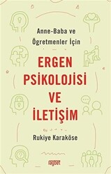 Anne-Baba ve Öğretmenler İçin Ergen Psikolojisi ve İletişim - 1