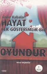 Anne Babalar Hayat Tek Gösterimlik Bir Oyundur - 1