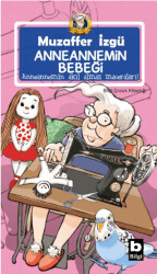 Anneannemin Bebeği - Anneannemin Akıl Almaz Maceraları 10. Kitap - 1