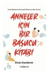 Anneler İçin Bir Başucu Kitabı - 1