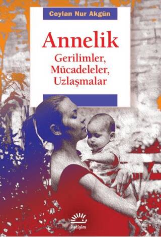 Annelik - Gerilimler, Mücadeleler, Uzlaşmalar - 1