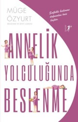 Annelik Yolculuğunda Beslenme - 1