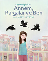 Annem, Kargalar ve Ben - 1