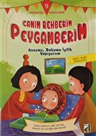 Anneme, Babama İyilik Yapıyorum - Canım Rehberim Peygamberim Dizisi - 1