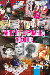 Annemin Sofralarına Yolculuk - 1