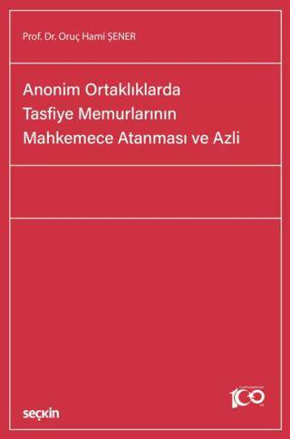 Anonim Ortaklıklarda Tasfiye Memurlarının Mahkemece Atanması ve Azli - 1