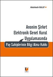 Anonim Şirket Elektronik Genel Kurul Uygulamasında Pay Sahiplerinin Bilgi Alma Hakkı - 1