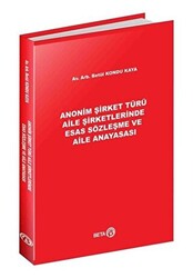 Anonim Şirket Türü Aile Şirketlerinde Esas Sözleşme ve Aile Anayasası - 1