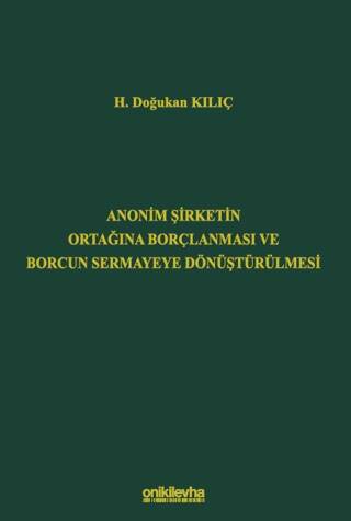 Anonim Şirketin Ortağına Borçlanması ve Borcun Sermayeye Dönüştürülmesi - 1