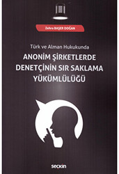 Anonim Şirketlerde Denetçinin Sır Saklama Yükümlülüğü - 1