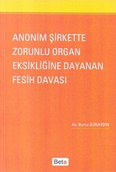 Anonim Şirkette Zorunlu Organ Eksikliğine Dayanan Fesih Davası - 1