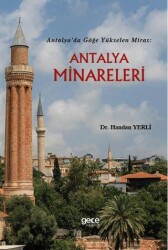 Antalya’da Göğe Yükselen Miras: Antalya Minareleri - 1