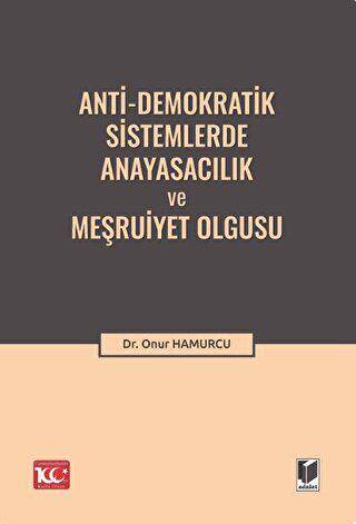 Anti-Demokratik Sistemlerde Anayasacılık ve Meşruiyet Olgusu - 1