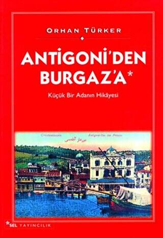 Antigoni’den Burgaz’a Küçük Bir Adanın Hikayesi - 1