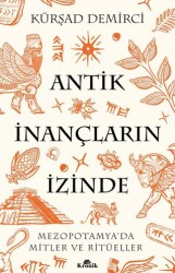 Antik İnançların İzinde - 1