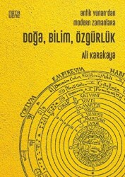 Antik Yunan`dan Modern Zamanlara Doğa, Bilim, Özgürlük - 1