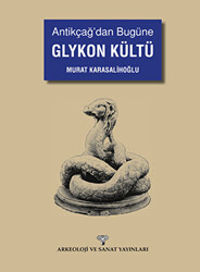 Antikçağ`dan Bugüne Glykon Kültü - 1