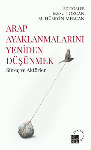 Arap Ayaklanmalarını Yeniden Düşünmek - 1