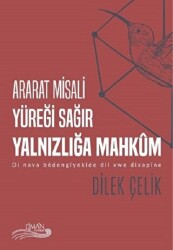 Ararat Misali Yüreği Sağır Yalnızlığa Mahkum - 1