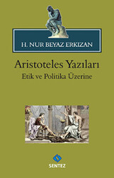 Aristoteles Yazıları: Etik ve Politika Üzerine - 1