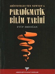 Aristoteles`ten Newton`a Paradigmatik Bilim Tarihi - 1