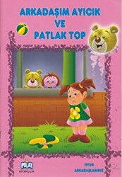 Arkadaşım Ayıcık ve Patlak Top - 1