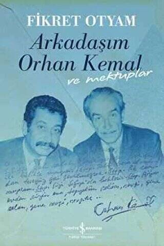 Arkadaşım Orhan Kemal ve Mektuplar - 1