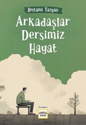 Arkadaşlar Dersimiz Hayat - 1