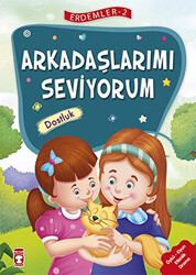 Arkadaşlarımı Seviyorum - Dostluk - Erdemler Serisi 2 - 1