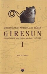 Arkeolojik Yüzey Araştırmaları Işığında Giresun - 1