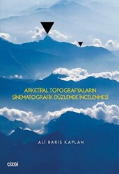 Arketipal Topografyaların Sinematografik Düzlemde İncelenmesi - 1