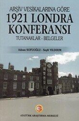 Arşiv Vesikalarına Göre 1921 Londra Konferansı - 1